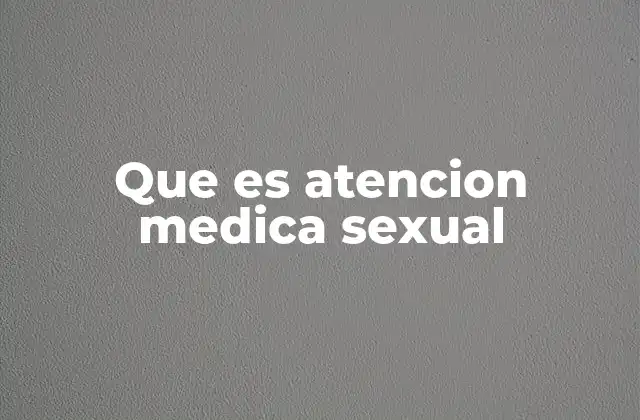 Que es Atencion Medica Sexual