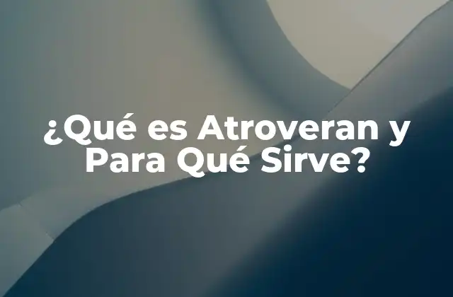 ¿qué es Atroveran y para Qué Sirve?