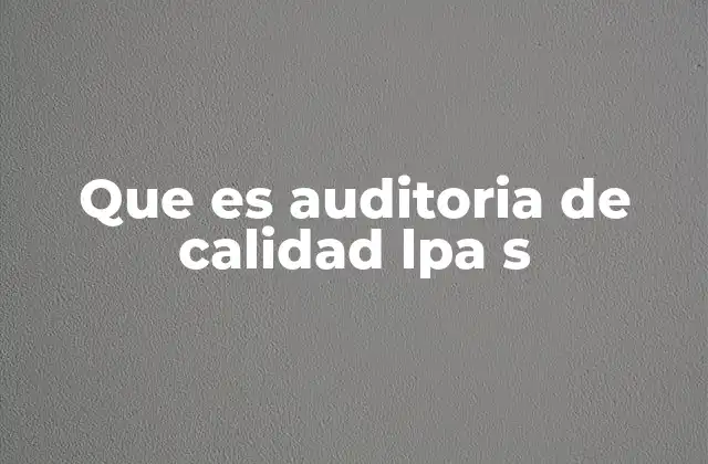 Que es Auditoria de Calidad Lpa S