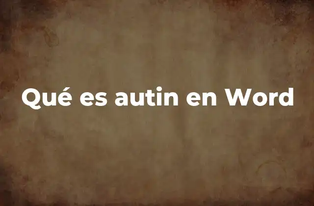Qué es Autin en Word