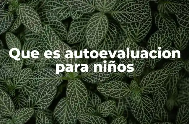 Que es Autoevaluacion para Niños