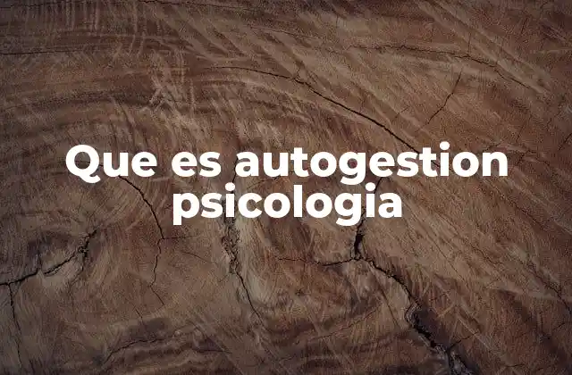 Que es Autogestion Psicologia