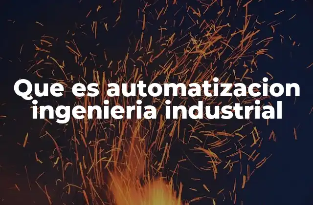 La evolución de los procesos industriales sin mencionar la palabra clave