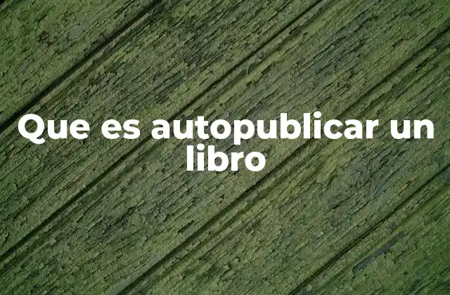 Que es Autopublicar un Libro