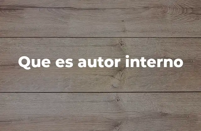 Que es Autor Interno