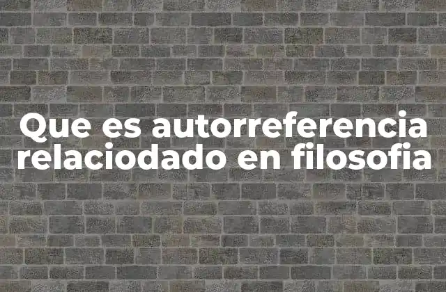 La autorreferencia en la estructura del lenguaje filosófico