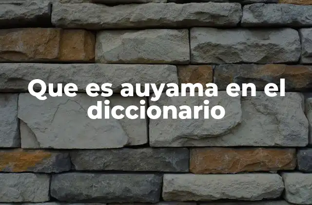 Que es Auyama en el Diccionario