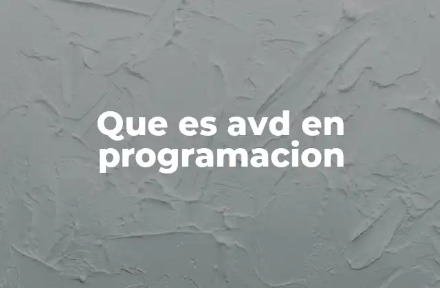 Que es Avd en Programacion