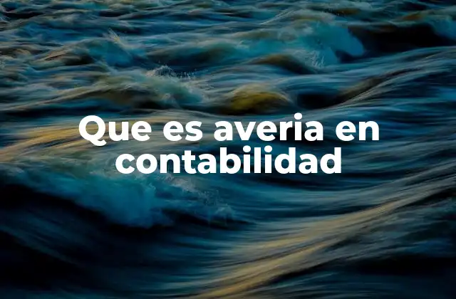 Que es Averia en Contabilidad