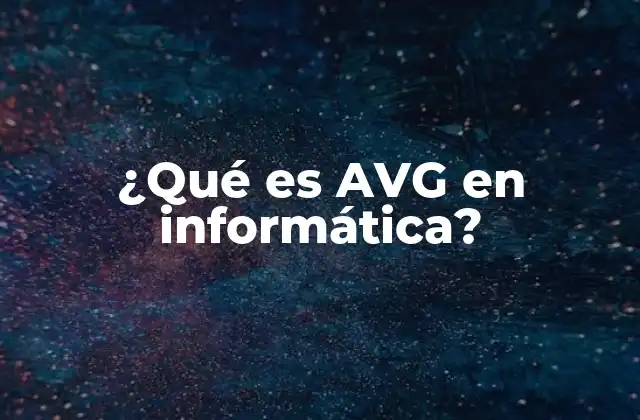¿qué es Avg en Informática?