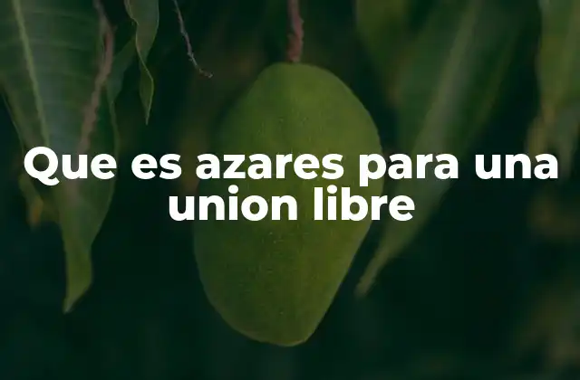 Que es Azares para una Union Libre
