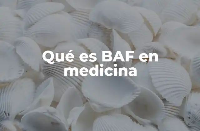 El papel de BAF en el diagnóstico médico