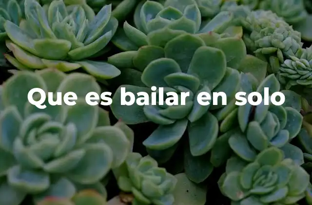 Que es Bailar en Solo 2 La evolución del baile como forma de expresión individual