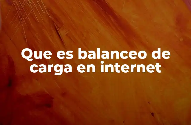Que es Balanceo de Carga en Internet 2 Distribución inteligente del tráfico en la red