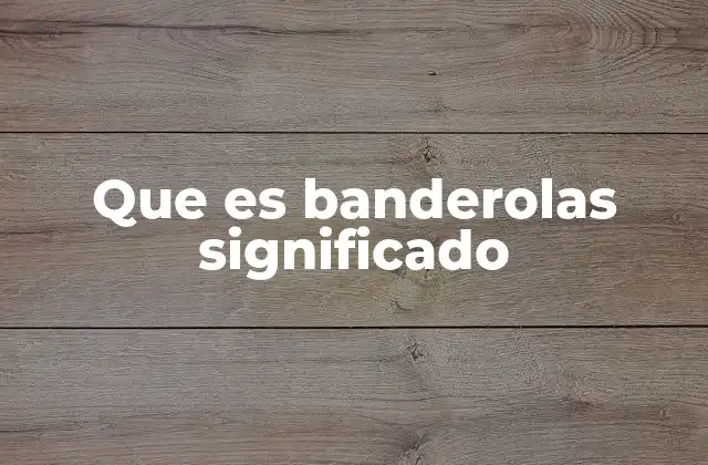 Que es Banderolas Significado 2 El uso simbólico de las banderolas en diferentes culturas