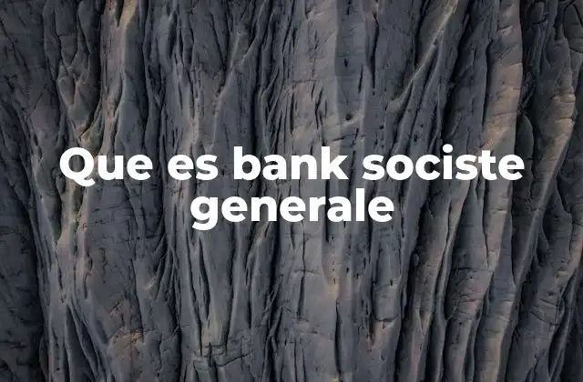 Que es Bank Sociste Generale