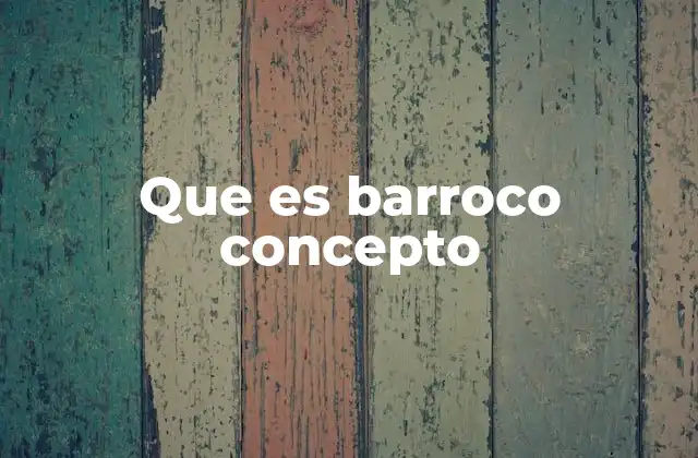 Que es Barroco Concepto