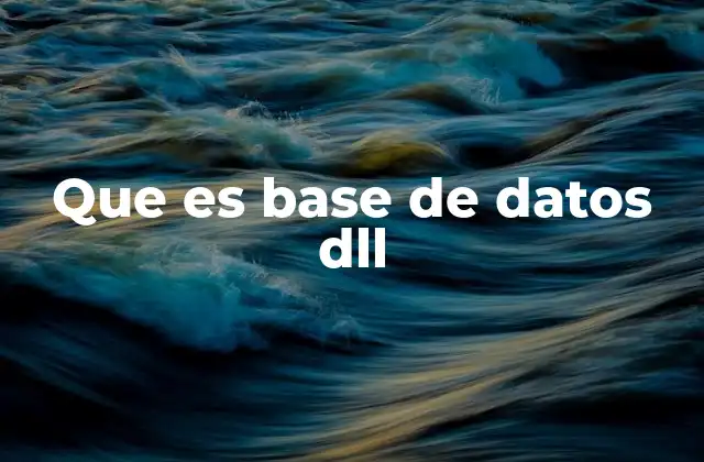 Que es Base de Datos Dll