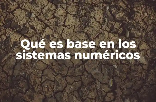 Cómo la base define la estructura de los números