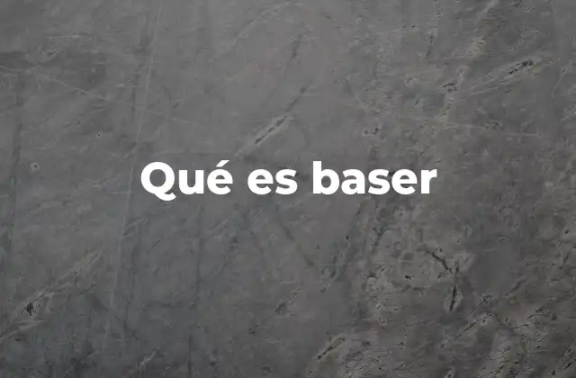 Qué es Baser