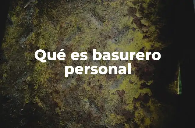Qué es Basurero Personal