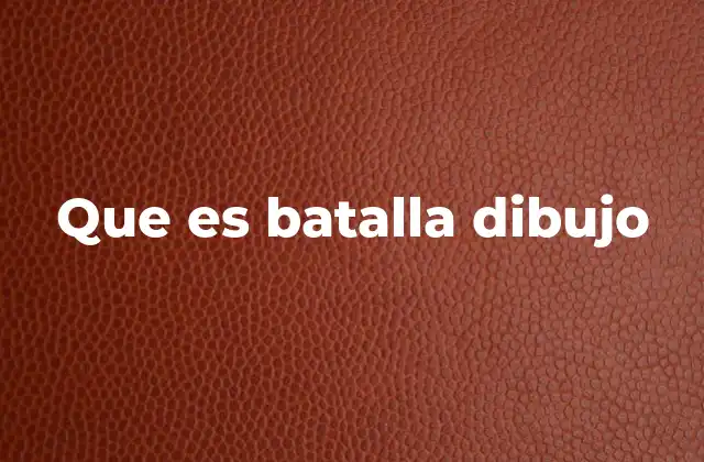 Que es Batalla Dibujo