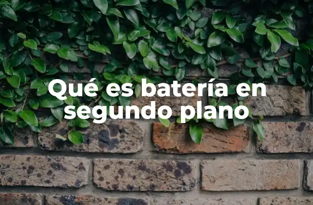 Qué es Batería en Segundo Plano