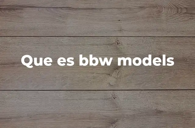 Que es Bbw Models
