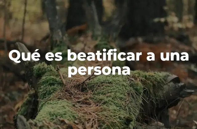 El camino hacia la beatificación en la Iglesia Católica