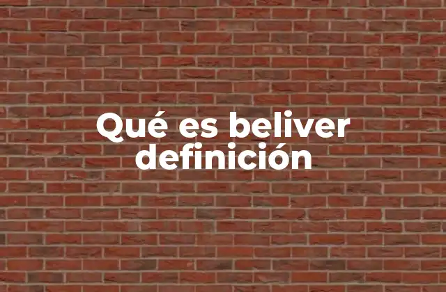 Qué es Beliver Definición 2 El rol del beliver en el entorno digital