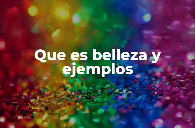 Que es Belleza y Ejemplos