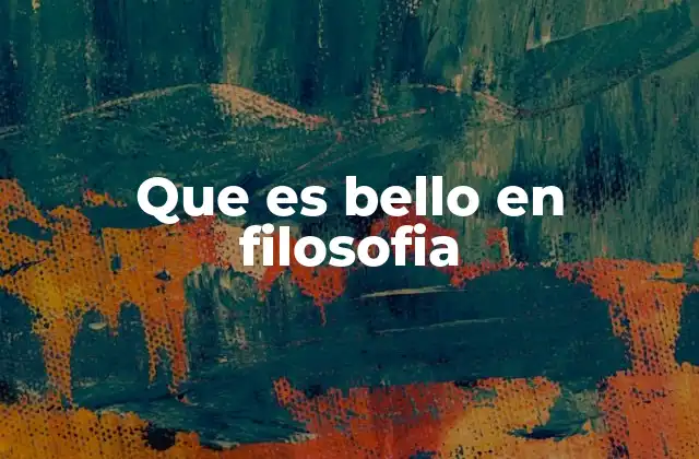 Que es Bello en Filosofia