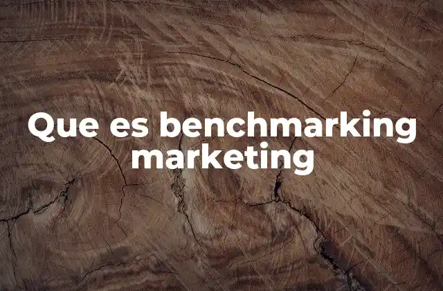 Que es Benchmarking Marketing