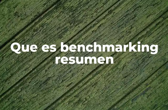 Que es Benchmarking Resumen