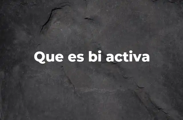Que es Bi Activa