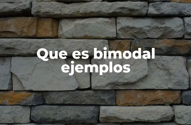 Que es Bimodal Ejemplos