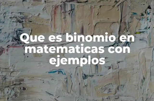 El papel del binomio en la estructura algebraica