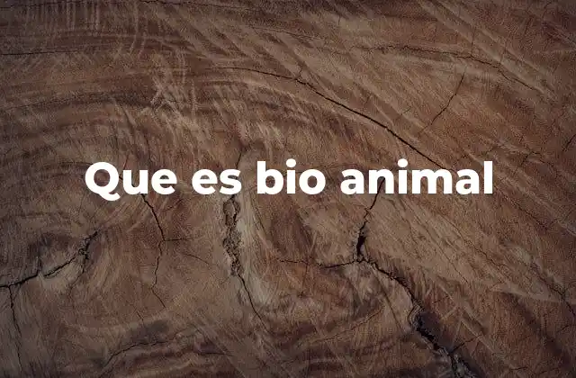 Que es Bio Animal