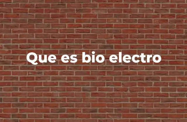 Que es Bio Electro