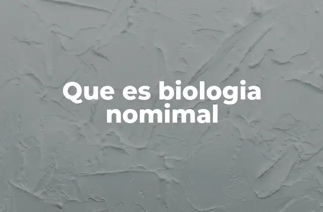 Que es Biologia Nomimal