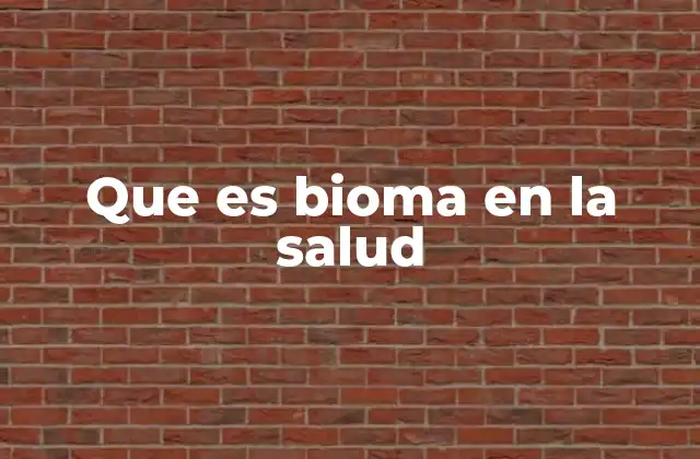 Que es Bioma en la Salud