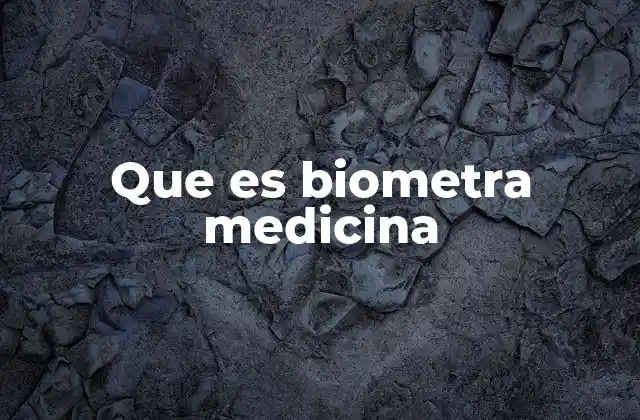 Que es Biometra Medicina