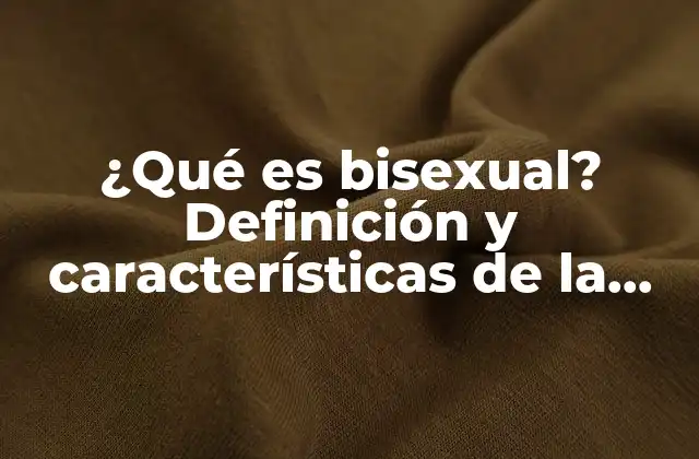 La definición de bisexualidad