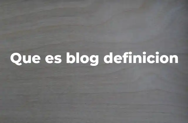 Que es Blog Definicion