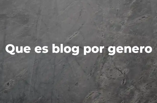 Que es Blog por Genero