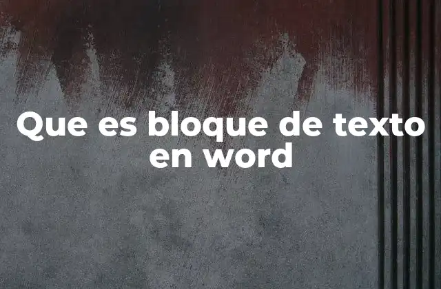 Que es Bloque de Texto en Word 2 La importancia de los bloques de texto en la edición digital