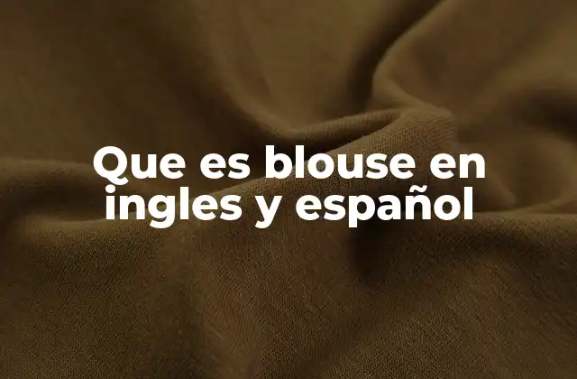 Que es Blouse en Ingles y Español