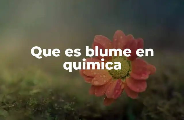 El legado de Max Blume en la química moderna