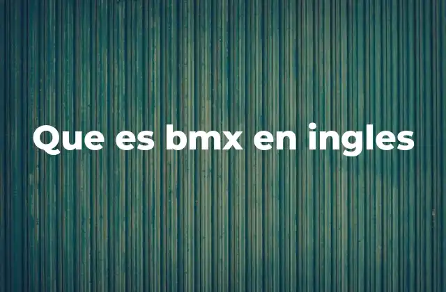 El origen y evolución del BMX