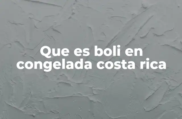 Que es Boli en Congelada Costa Rica